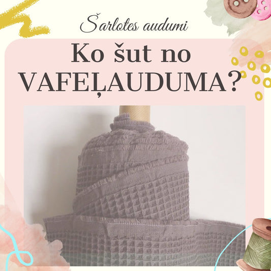 Pomysły, co uszyć z tkaniny wafelkowej - Šarlotes audumi