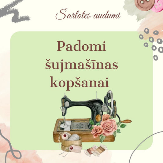 How to care for a sewing machine? - Šarlotes audumi