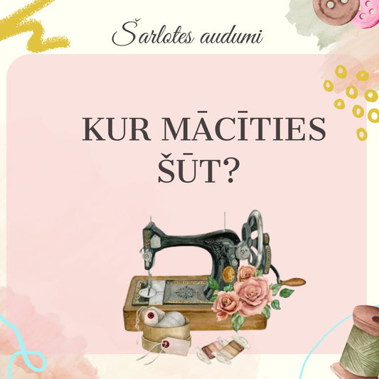 Gdzie nauczyć się szyć? - Šarlotes audumi